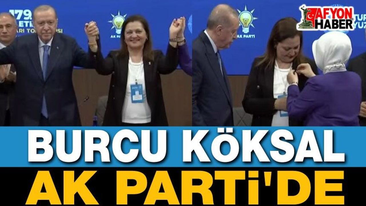 Burcu Köksal AK Parti’de!
