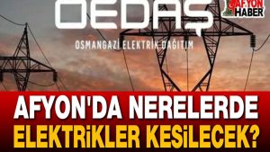 Mahalle, köy, ilçe… Afyon OEDAŞ elektrik kesintileri