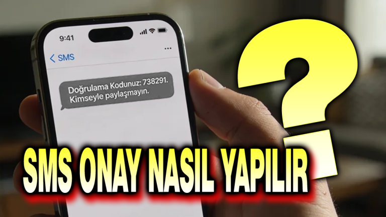 SMS onay nasıl yapılır?