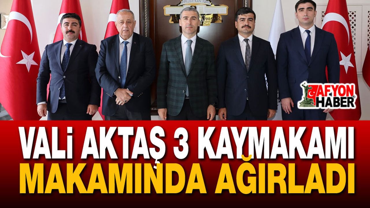 Vali Aktaş Kaymakamlara Başarılar Diledi
